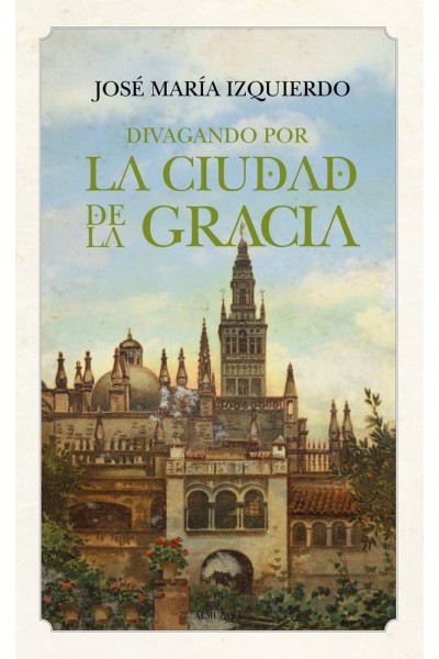 DIVAGANDO POR LA CIUDAD DE LA GRACIA