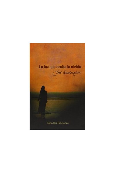 LA LUZ QUE OCULTA LA NIEBLA NARRADORES DE NUESTRO TIEMPO