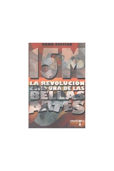 15 M LA REVOLUCION COMO UNA DE LAS BELLAS ARTES