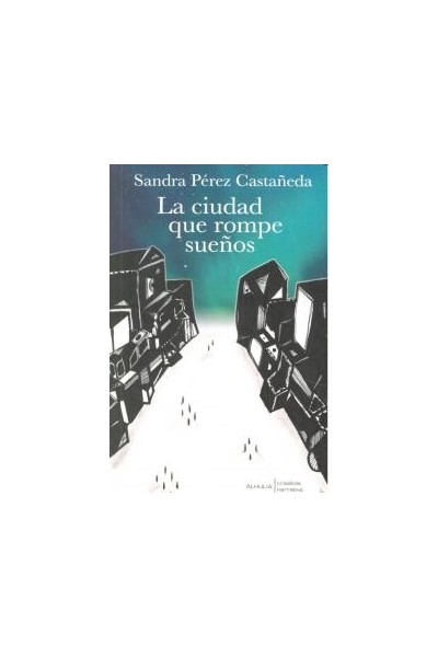 CIUDAD QUE ROMPE SUEÑOS,LA