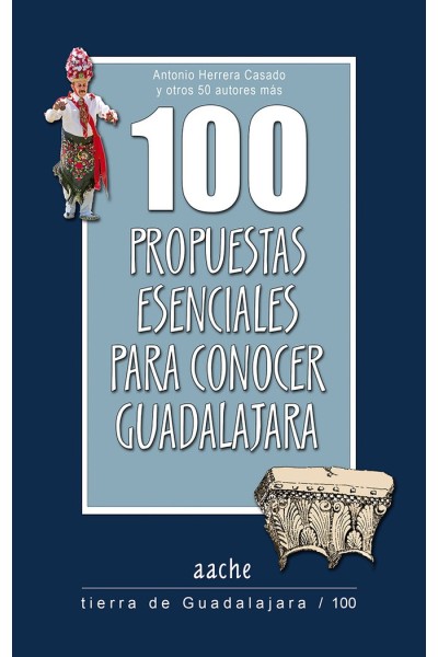 100 PROPUESTAS ESENCIALES PARA CONOCER GUADALAJARA