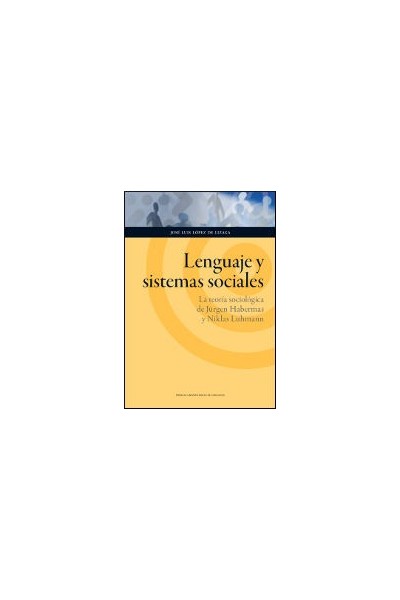 LENGUAJE Y SISTEMAS SOCIALES. LA TEORIA SOCIOLOGICA DE JÜRGE