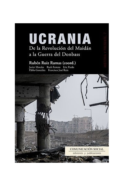 UCRANIA DE LA REVOLUCION DEL MAIDAN A LA GUERRA DEL DONBAS
