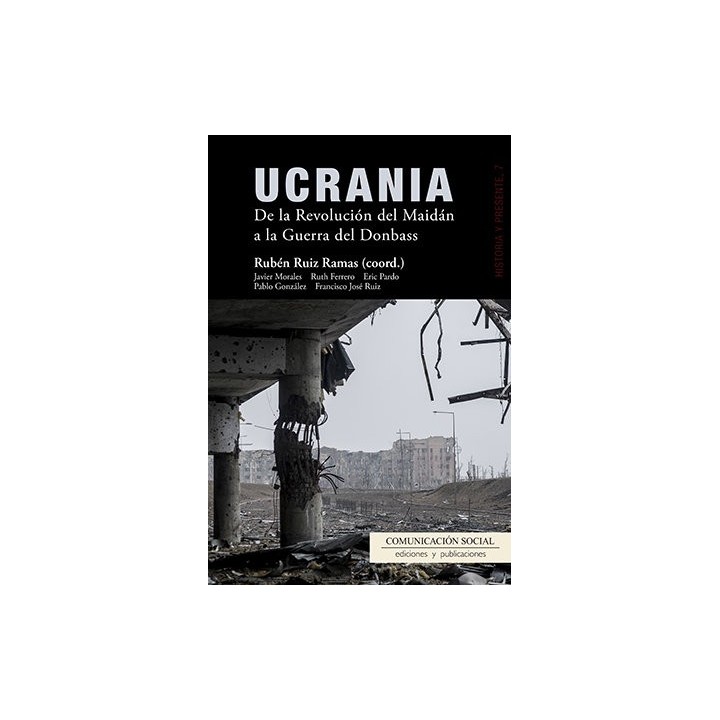 UCRANIA DE LA REVOLUCION DEL MAIDAN A LA GUERRA DEL DONBAS