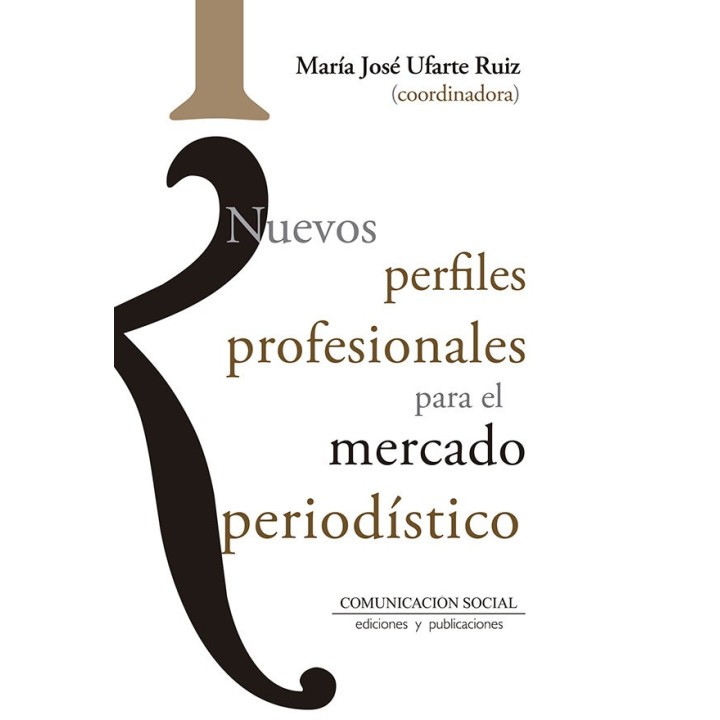 NUEVOS PERFILES PROFESIONALES PARA EL MERCADO PERIODISTICO
