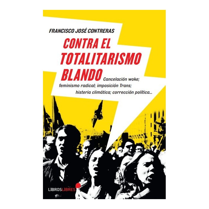 CONTRA EL TOTALITARISMO BLANDO