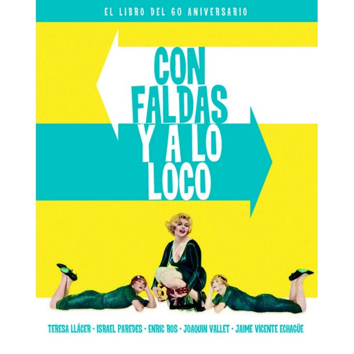CON FALDAS Y A LO LOCO EL LIBRO DEL 60 ANIVERSARIO