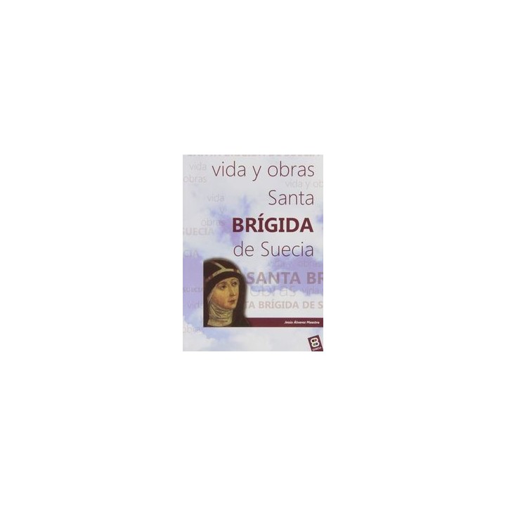 VIDA Y OBRAS SANTA BRIGIDAD E SUECIA