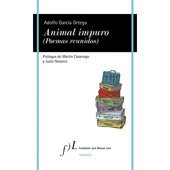 ANIMAL IMPURO POEMAS REUNIDOS DE ADOLFO GARCIA