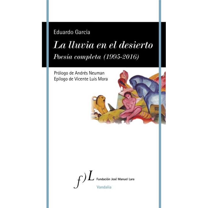 LLUVIA EN EL DESIERTO POESIA COMPLETA 1995 2016,LA