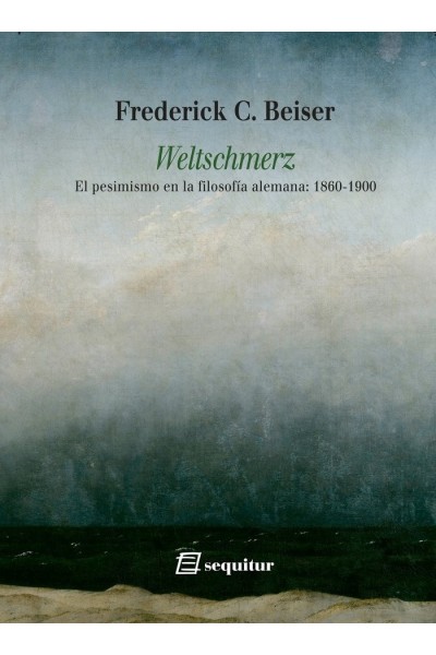 WELTSCHMERZ EL PESIMISMO EN LA FILOSOFIA ALEMANA 1860 1900