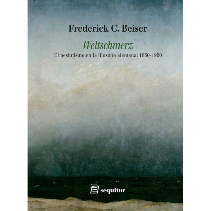 WELTSCHMERZ EL PESIMISMO EN LA FILOSOFIA ALEMANA 1860 1900