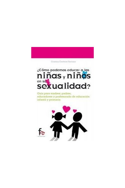 COMO PODEMOS EDUCAR A LAS NIÑAS Y NIÑOS EN SU SEXUALIDAD