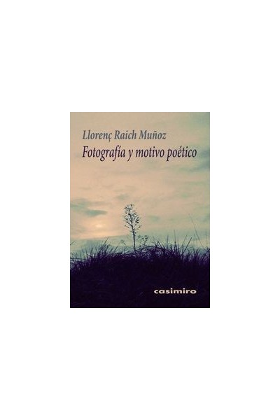 FOTOGRAFIA Y MOTIVO POETICO