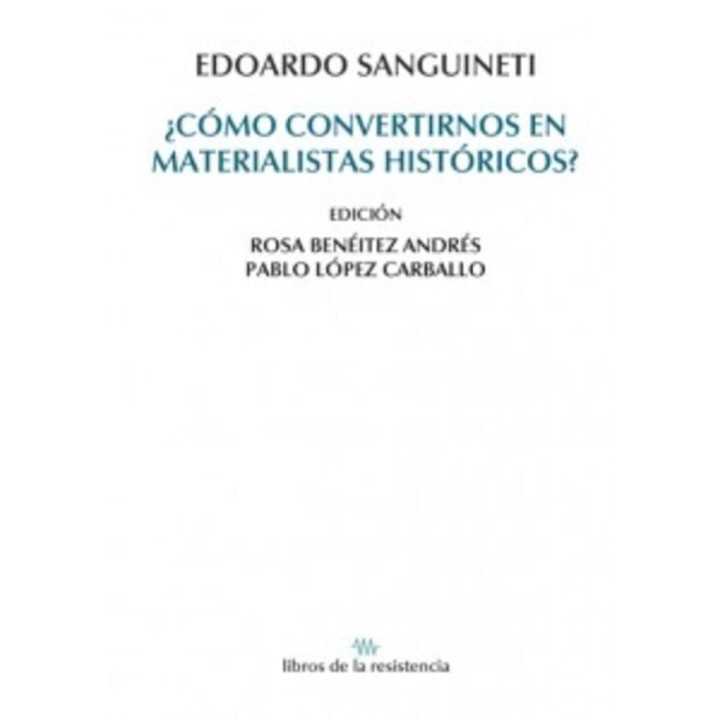 COMO CONVERTIRNOS EN MATERIALISTAS HISTORICOS