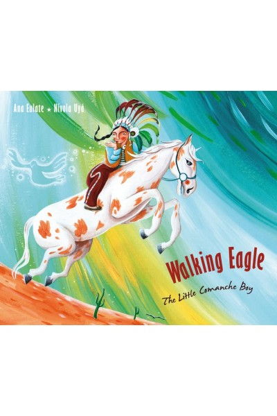 WALKING EAGLE THE LITTLE COMANCHE BOY
