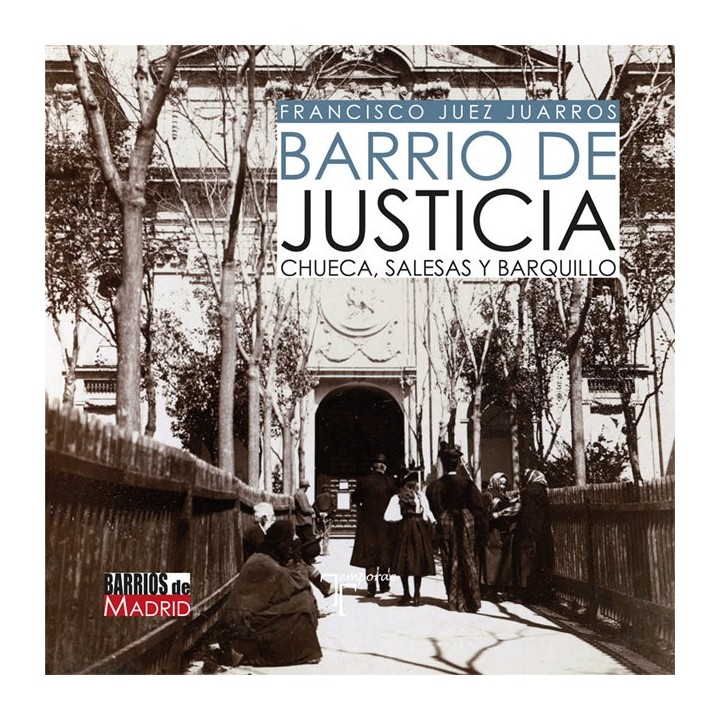 BARRIO DE JUSTICIA CHUECA SALESAS Y BARQUILLO