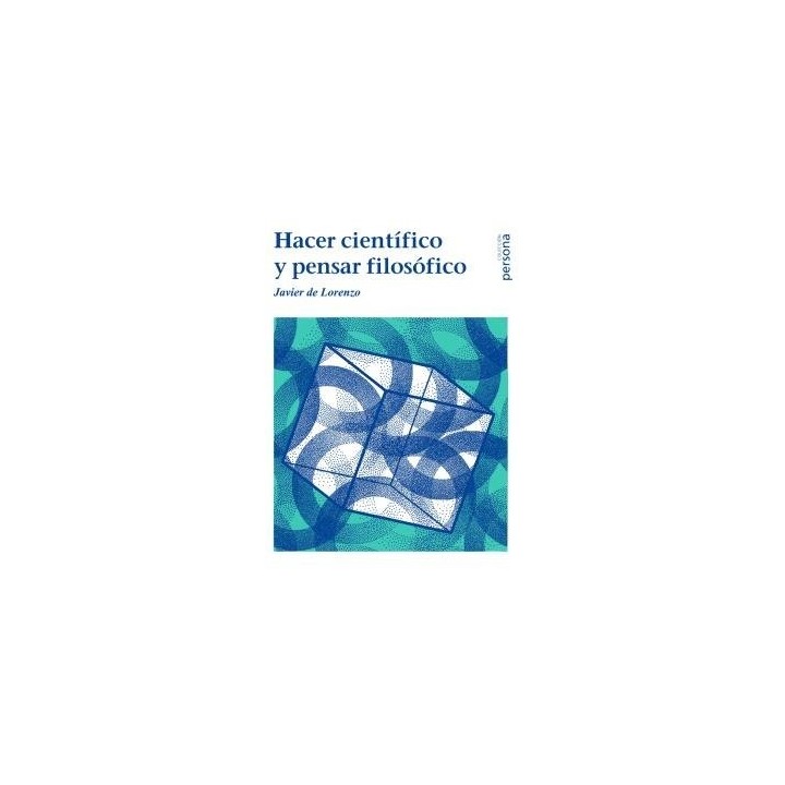 HACER CIENTIFICO Y PENSAR FILOSOFICO