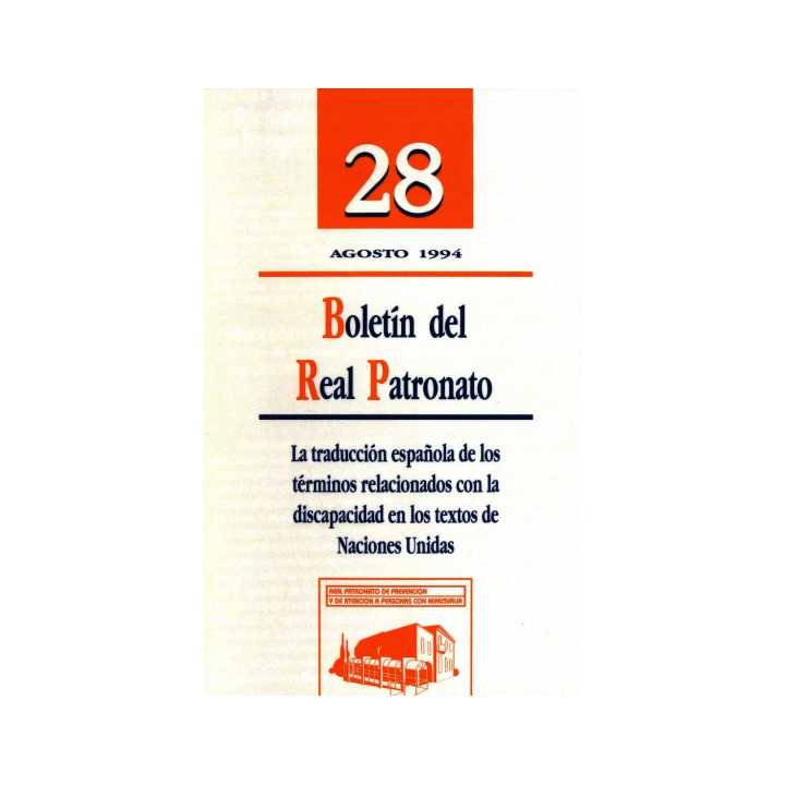 28 Boletin del Real Patronato. Agosto 1994. La traduccion española de los terminos relacionados con la discapacidad en los textos de naciones unidas