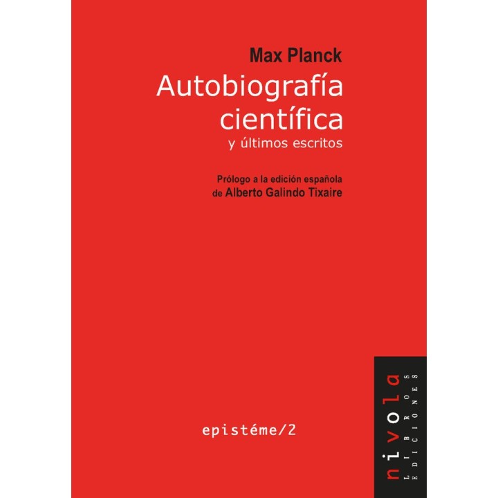 AUTOBIOGRAFIA CIENTIFICA Y ULTIMOS ESCRITOS. MAX PLANCK