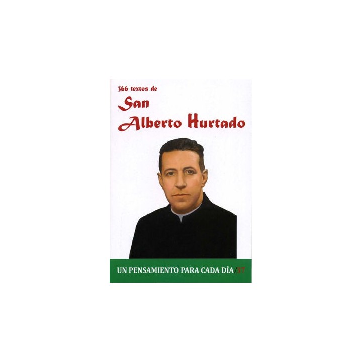 366 TEXTOS DE SAN ALBERTO HURTADO