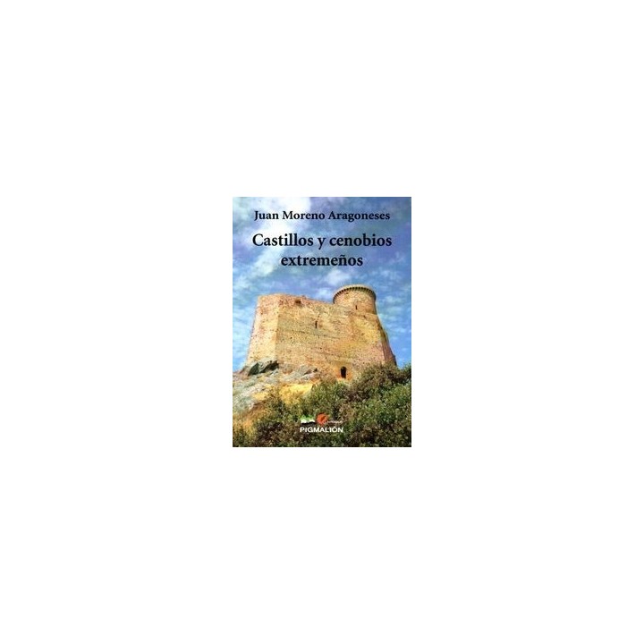 CASTILLOS Y CENOBIOS EXTREMEÑOS