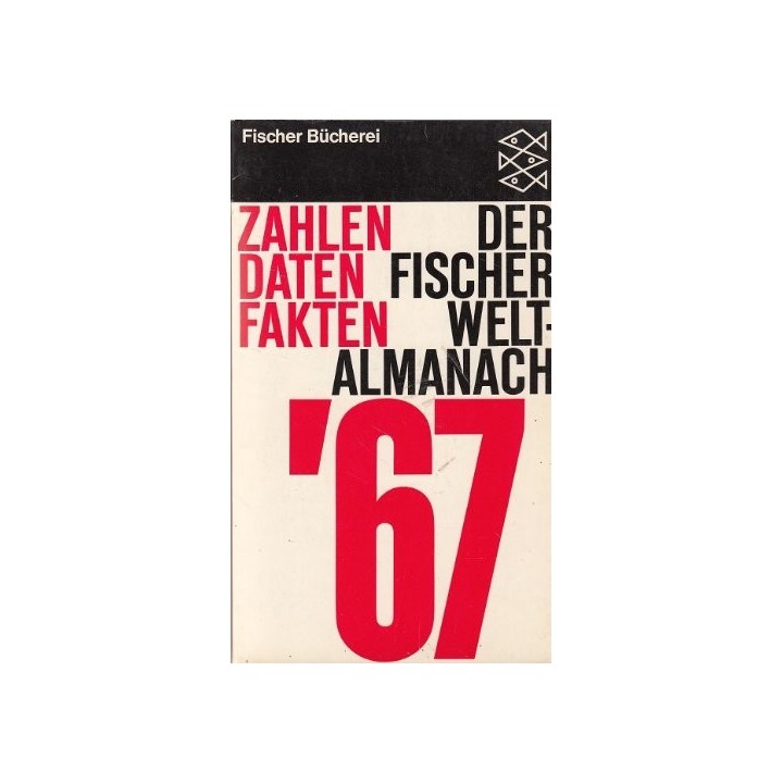 Zahlen Daten Fakten. Der Fischer Weltalmanach 1967
