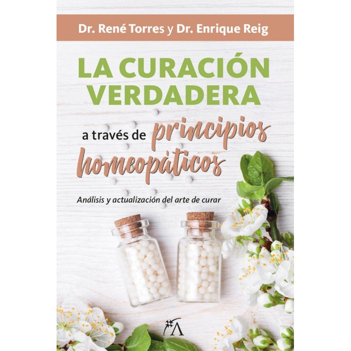 CURACION VERDADERA A TRAVES DE PRINCIPIOS HOMEOPATICOS,LA