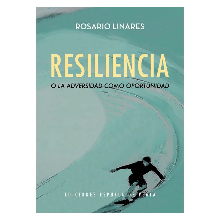 RESILIENCIA O LA ADVERSIDAD COMO OPORTUNIDAD