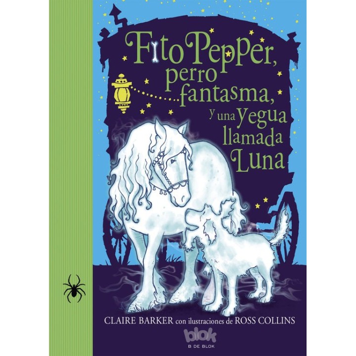 FITO PEPPER PERRO FANTASMA Y UNA YEGUA LLAMADA LUNA