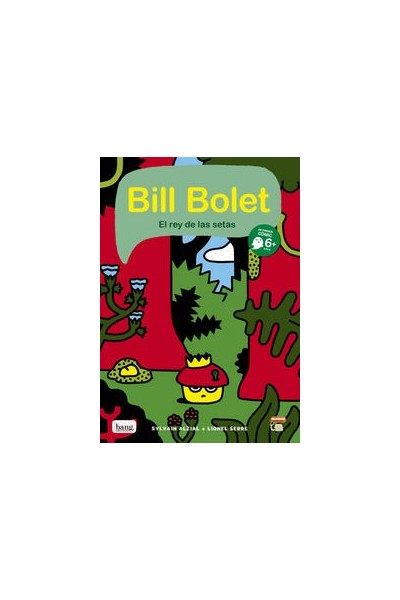 BILL BOLET EL REY DE LAS SETAS