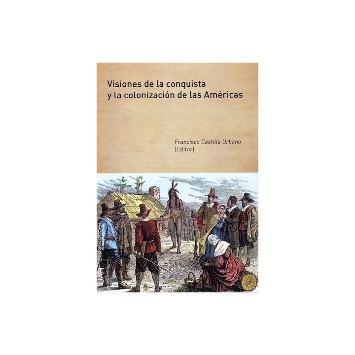 VISIONES DE LA CONQUISTA Y LA COLONIZACION DE LAS AMERICAS