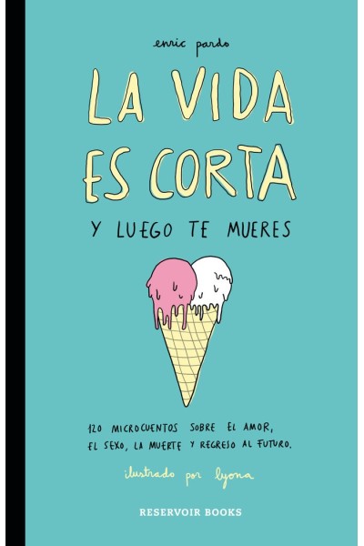 VIDA ES CORTA Y LUEGO TE MUERES,LA