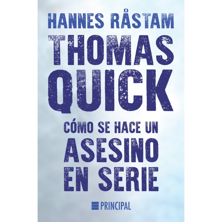 THOMAS QUICK COMO SE HACE UN ASESINO EN SERIE