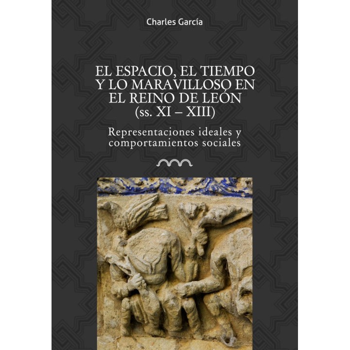 ESPACIO EL TIEMPO Y LO MARAVILLOSO EN EL REINO DE LEON,EL