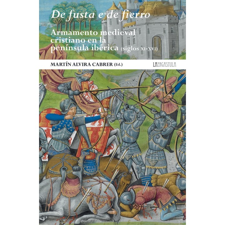 DE FUSTA E DE FIERRO ARMAMENTO MEDIEVAL CRISTIANO EN LA PEN