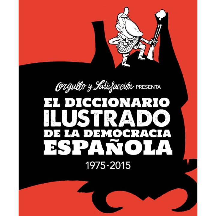 DICCIONARIO ILUSTRADO DE LA DEMOCRACIA ESPAÑOLA 1975-2015