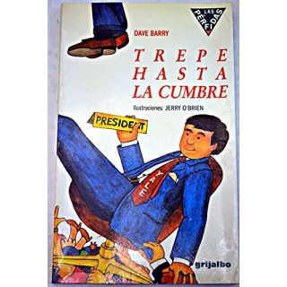 TREPE HASTA LA CUMBRE. Como convertirse en presidente de una gran empresa en apenas una semana