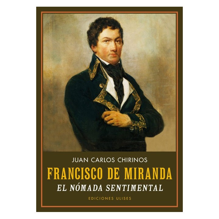 FRANCISCO DE MIRANDA EL NOMADA SENTIMENTAL