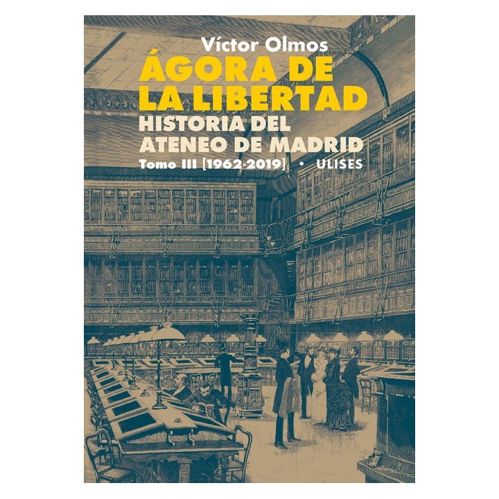 AGORA DE LA LIBERTAD III HISTORIA DEL ATENEO DE MADRID.