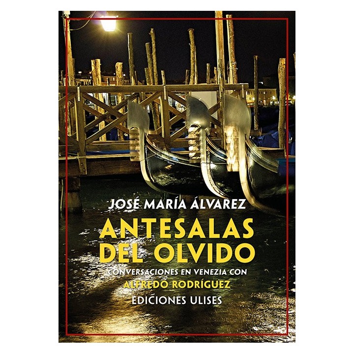 ANTESALAS DEL OLVIDO