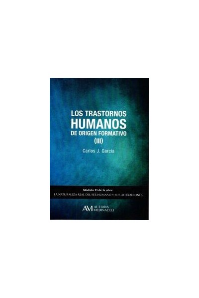 TRASTORNOS HUMANOS DE ORIGEN FORMATIVO III,LOS