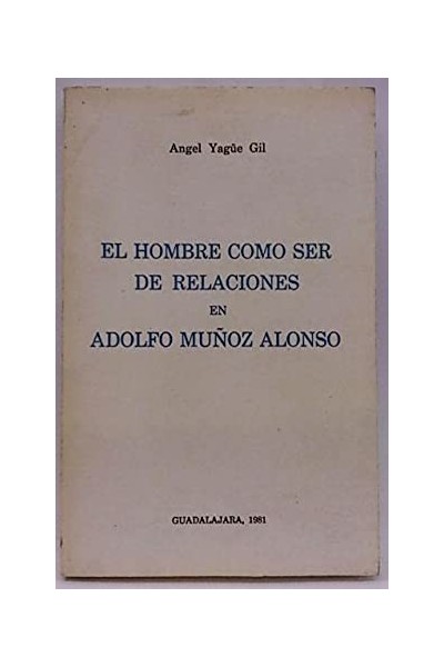 El Hombre Como Ser De Relaciones En Adolfo Muñoz Alonso