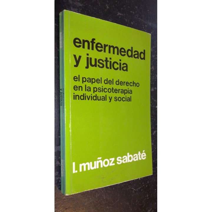 Enfermedad y justicia. El papel del derecho en la psicoterápia individual y social