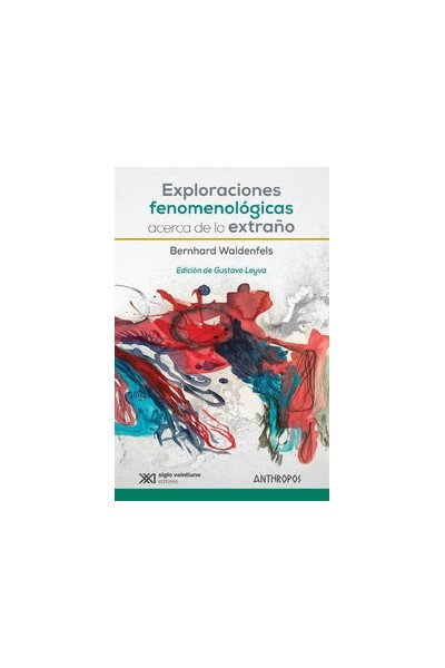 EXPLORACIONES FENOMENOLOGICAS ACERCA DE LO EXTRAÑO