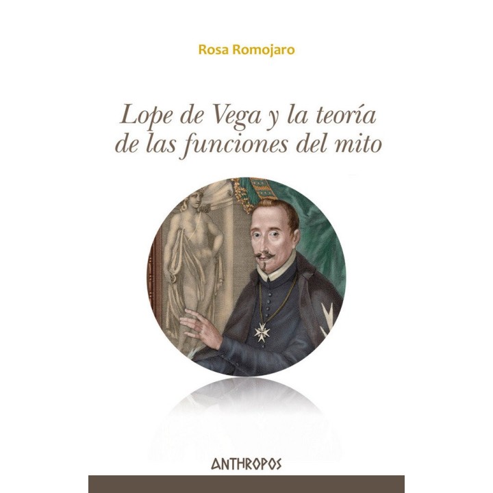 LOPE DE VEGA Y LA TEORIA DE LAS FUNCIONES DEL MITO