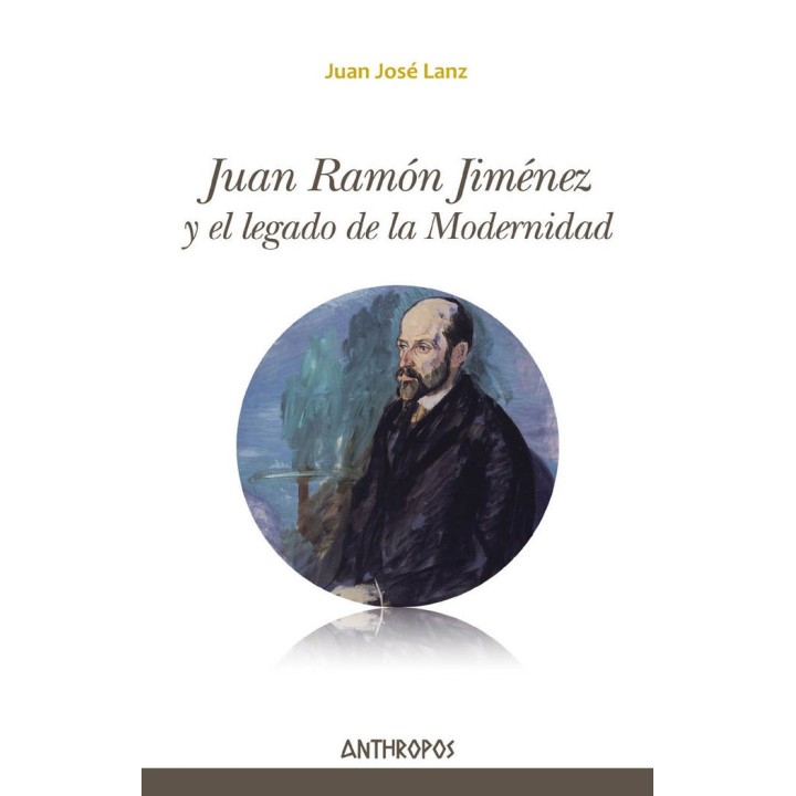 JUAN RAMON JIMENEZ Y EL LEGADO DE LA MODERNIDAD