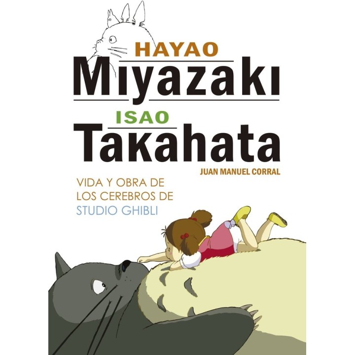 HAYAO MIYAZAKI E ISAO TAKAHATA VIDA Y OBRA DE LOS CEREBROS