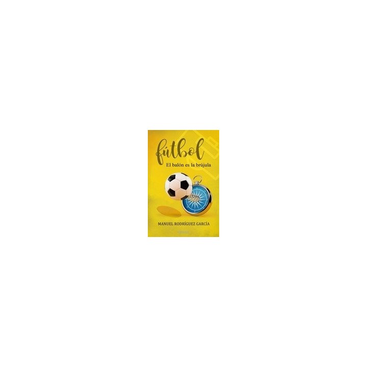FUTBOL EL BALON ES LA BRUJULA