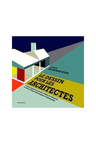 LE DESSIN POUR LES ARCHITECTES
